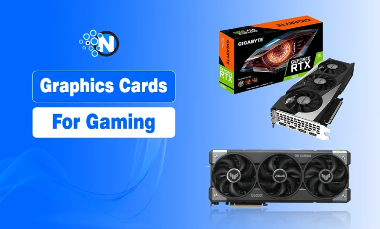Graphics Cards for Gaming
