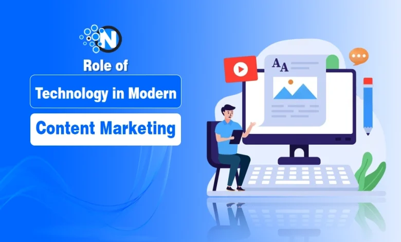 Role of Technology in Modern Content Marketing