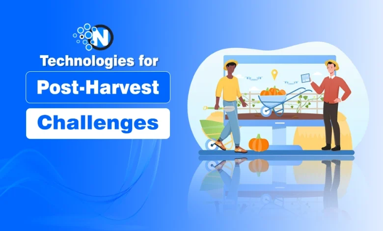 Technologies for Post-Harvest Challenges