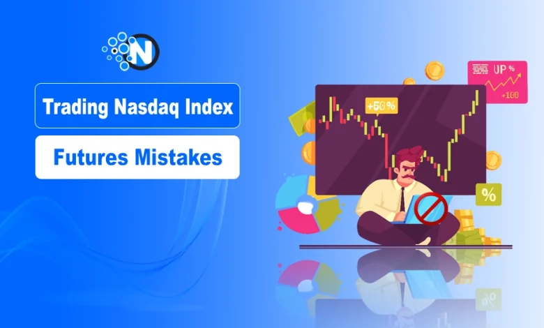 Trading Nasdaq Index Futures Mistakes