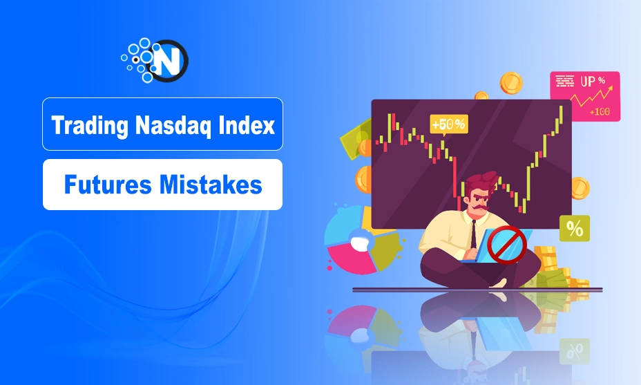 Trading Nasdaq Index Futures Mistakes