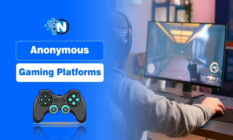Anonymous Gaming Platforms