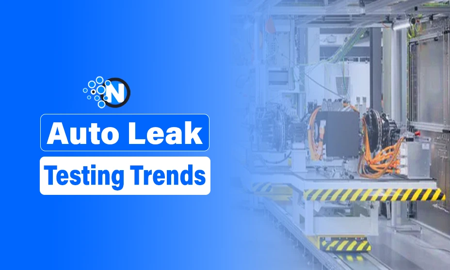 Auto Leak Testing Trends