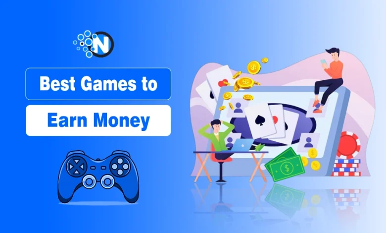 Best Games to Earn Money