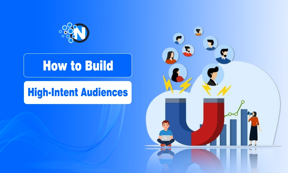 How to Build High-Intent Audiences