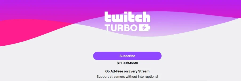 Twitch Turbo subscription price is $11.99/month
