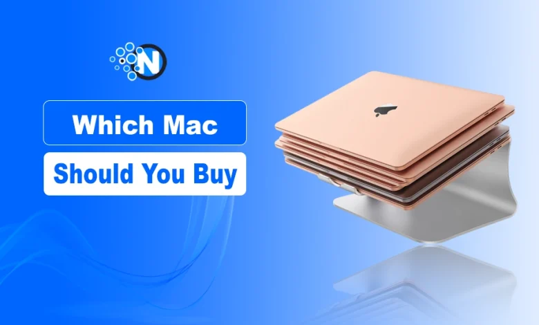 Which Mac Should You Buy