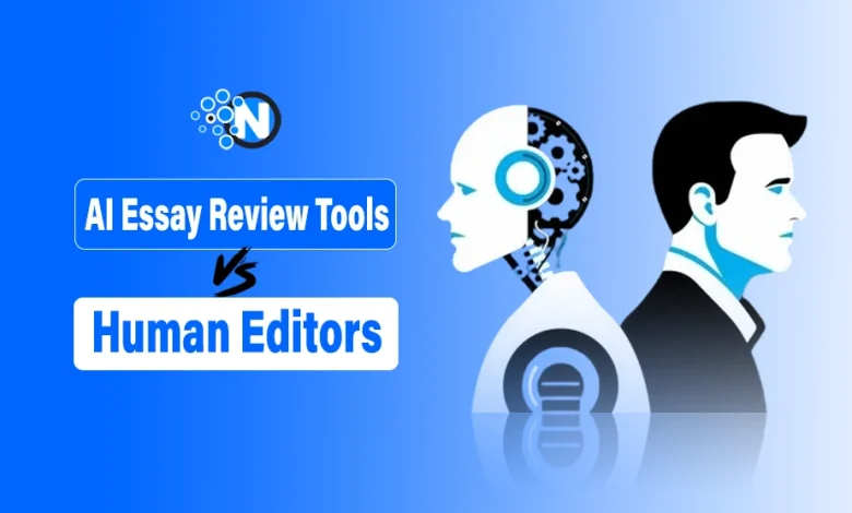 AI Essay Review Tools vs. Human Editors