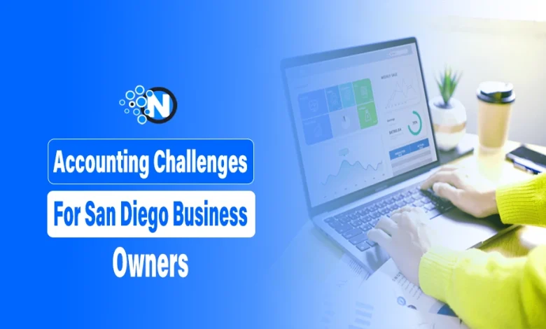 Accounting Challenges for San Diego Business Owners