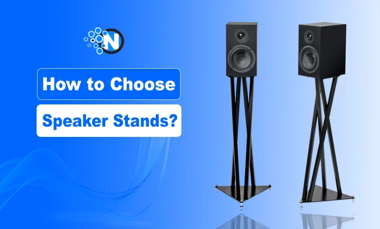 How to Choose Speaker Stands?