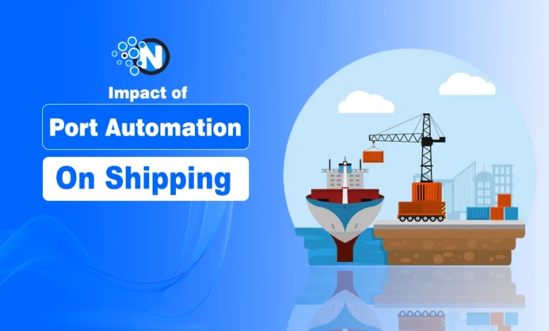 Impact of Port Automation on Shipping