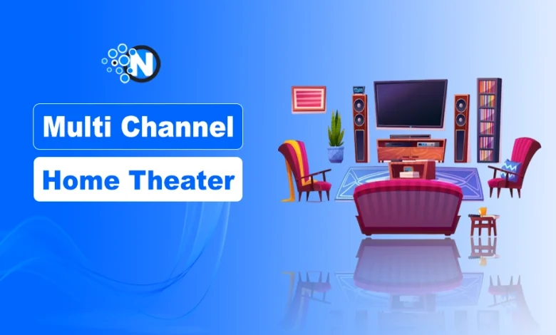 Multi Channel Home Theater