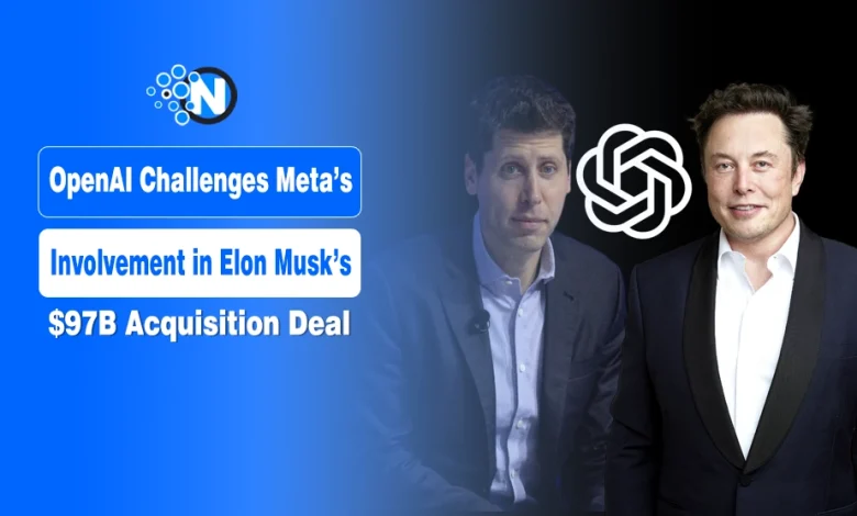 OpenAI Challenges Meta’s Involvement in Elon Musk’s $97B Acquisition Deal