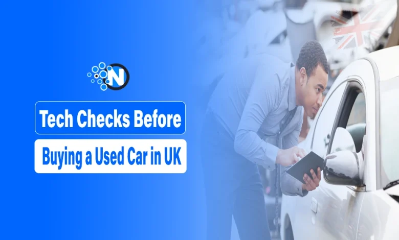 Tech Checks Before Buying a Used Car in UK
