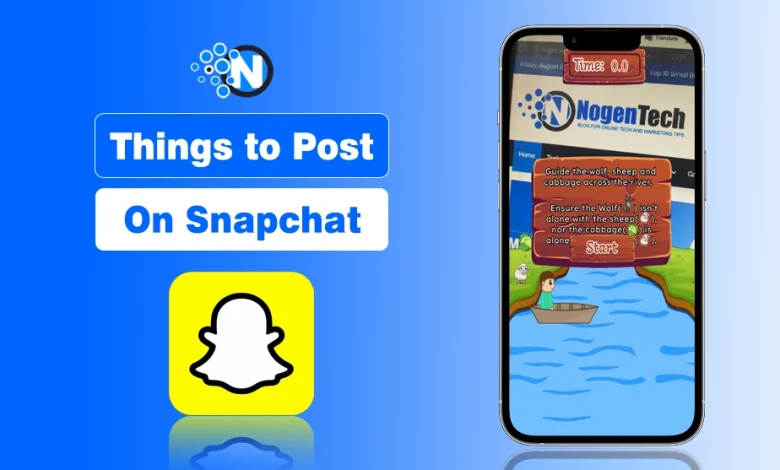 Things to Post on Snapchat