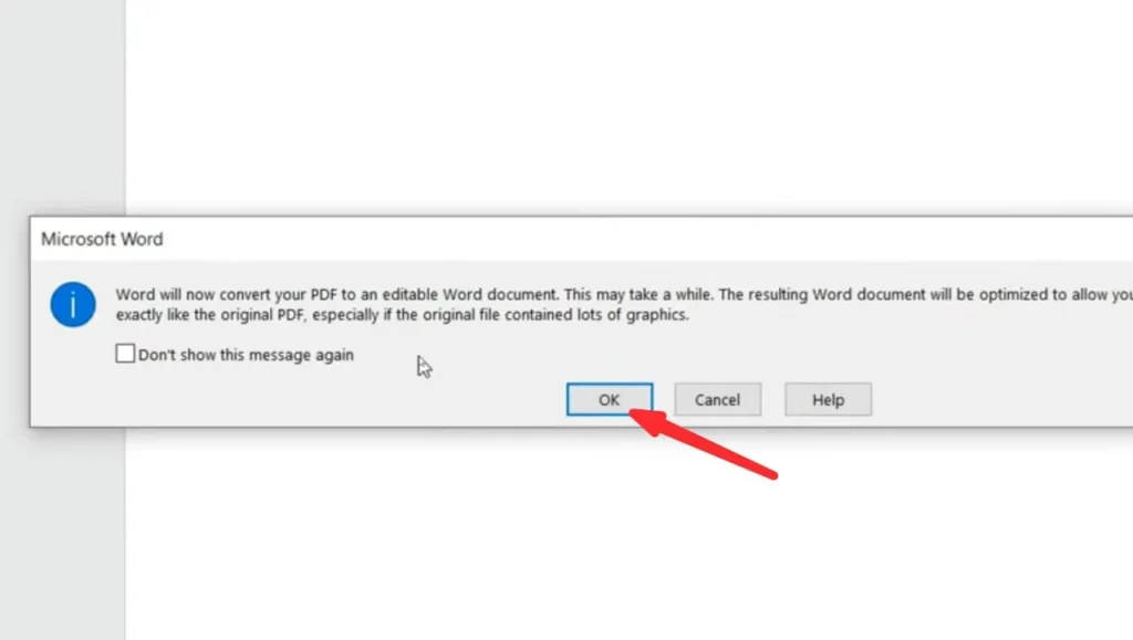 Word will show a pop up, saying that the PDF file will be converted to an editable format. You have to click the OK button