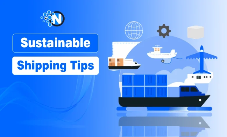 Sustainable Shipping Tips