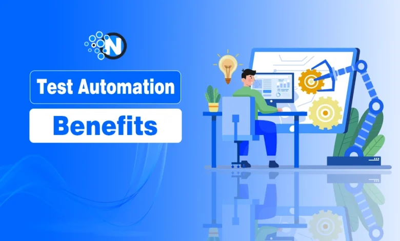 Test Automation Benefits for Development Teams