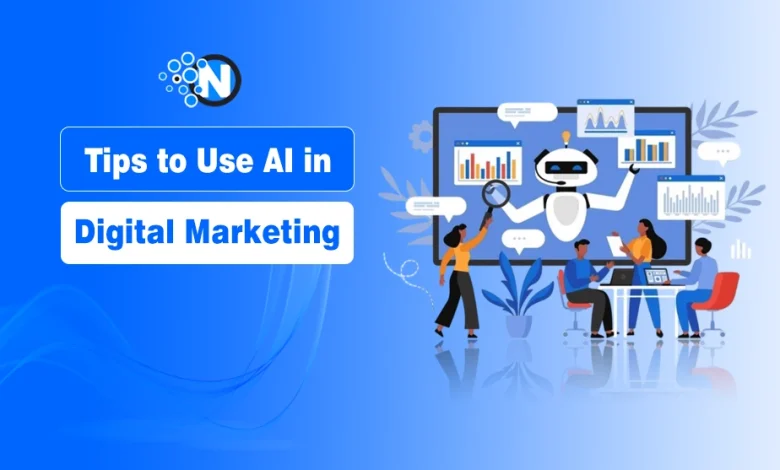 Tips to Use AI in Digital Marketing