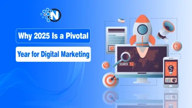 Why 2025 Is a Pivotal Year for Digital Marketing