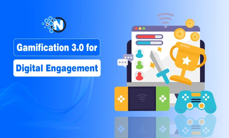 Gamification 3.0 for Digital Engagement