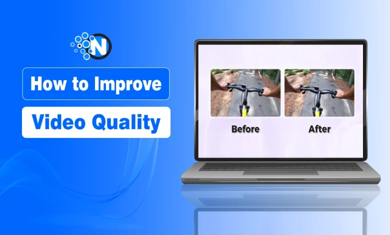 How to Improve Video Quality