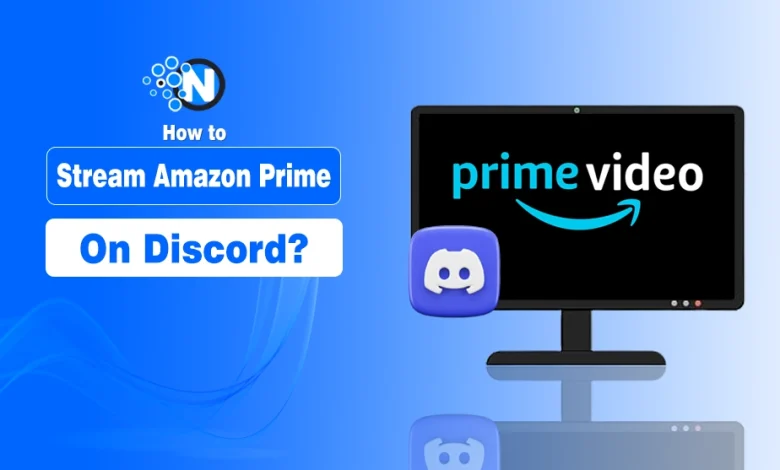 How to Stream Amazon Prime on Discord