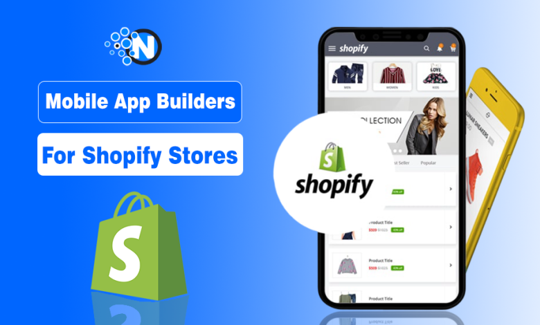 Mobile App Builders for Shopify Stores