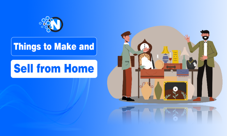 Things to Make and Sell from Home