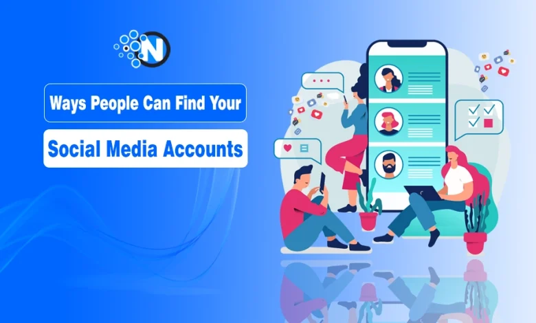 Ways People Can Find Your Social Media Accounts