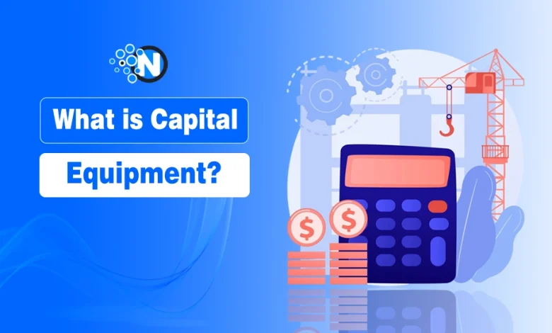 What is Capital Equipment?