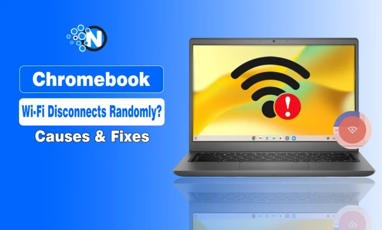 Chromebook Wi-Fi Disconnects Randomly Causes & Fixes