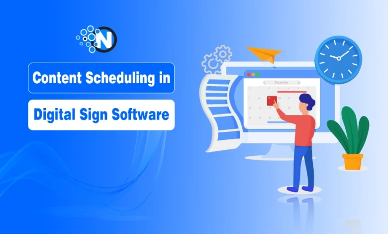 Content Scheduling in Digital Sign Software