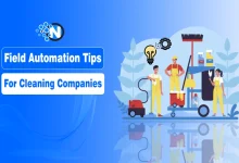 Best Field Automation Tips for Cleaning Service Companies