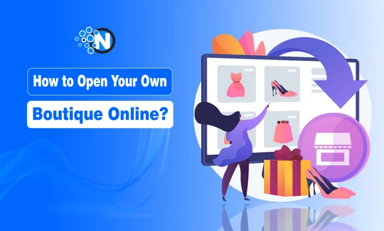 How to Open Your Own Boutique Online