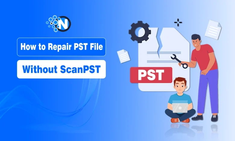 How to Repair PST File without ScanPST