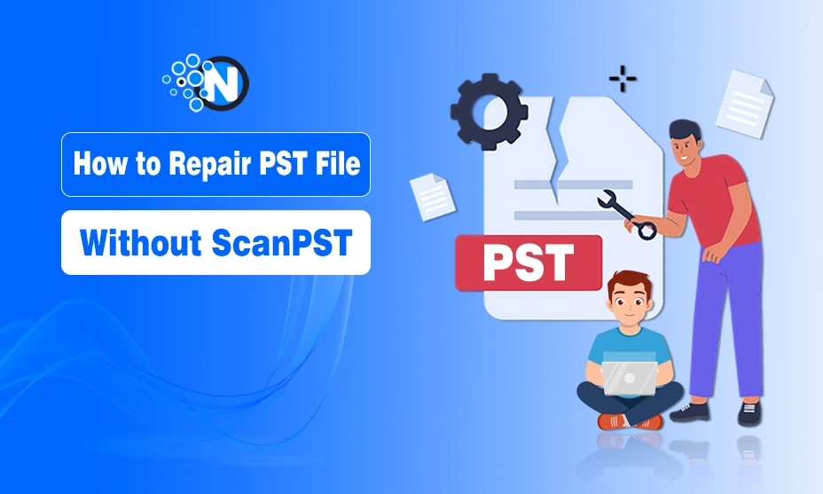 Scan Pst Repair Repair PST File Without ScanPST: Easy Methods