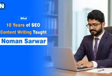 What 10 Years of SEO Content Writing Taught Noman Sarwar