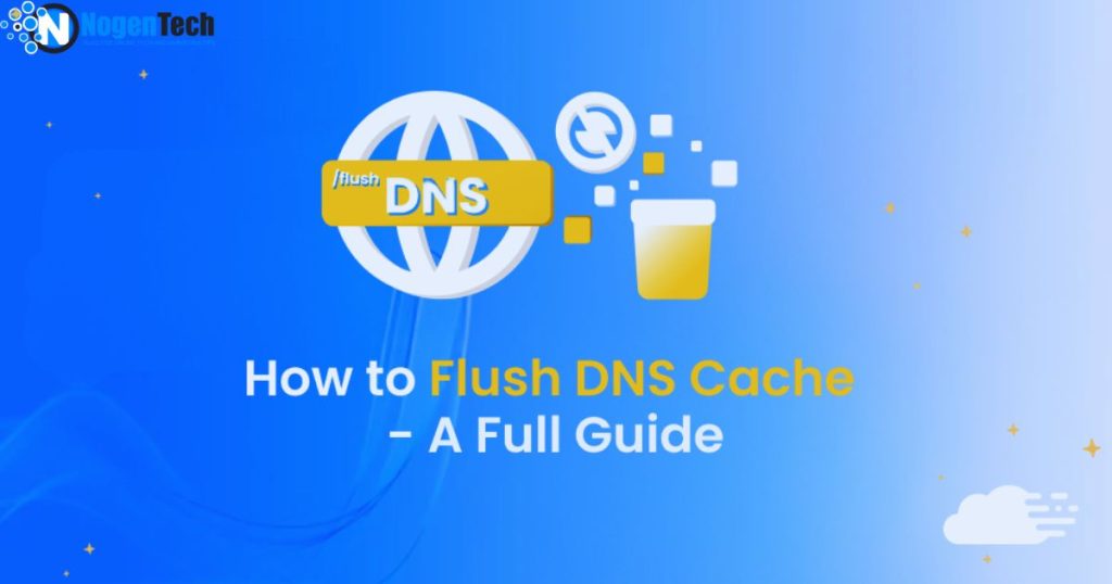 Image of Why You Might Need to Flush DNS | Designed by NogenTech