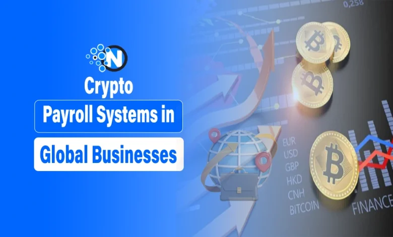 Crypto Payroll Systems in Global Businesses