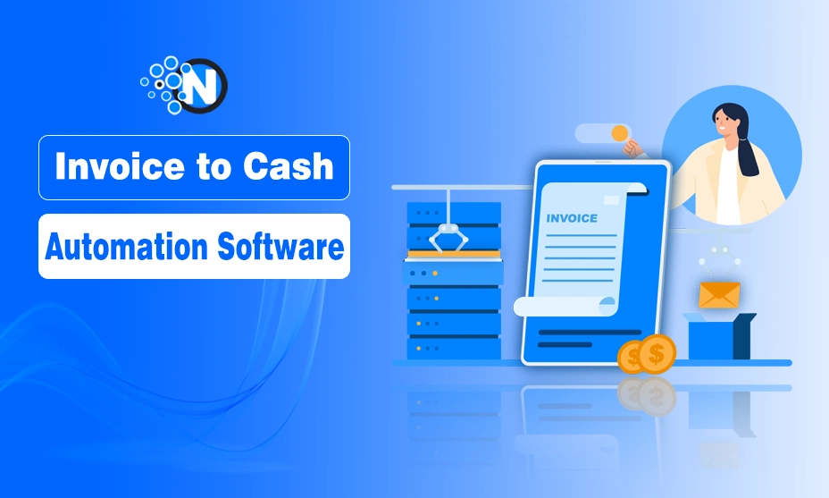 How Invoice-to-Cash Automation Helps Companies Get Paid Faster