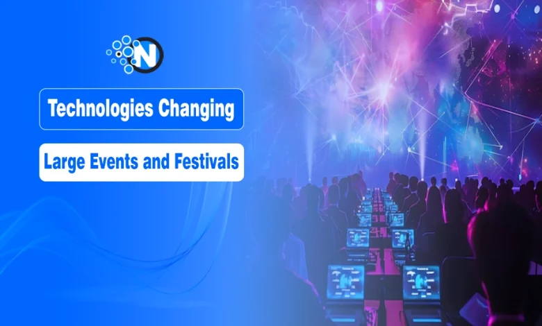 Technologies Changing Large Events and Festivals