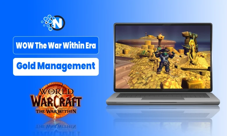 WOW The War Within Era Gold Management