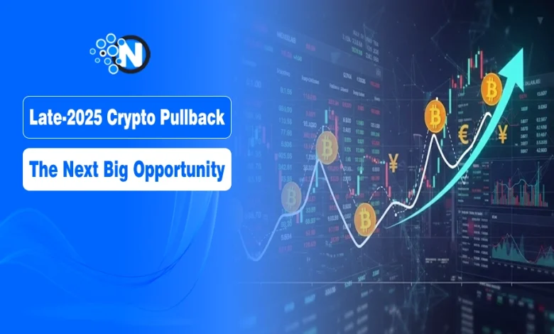 Late-2025 Crypto Pullback the Next Big Opportunity