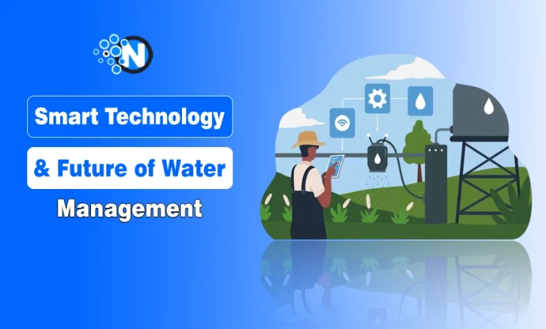 Role of Smart Technology in the Future of Water Management