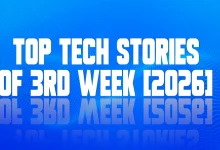 Top Tech Stories of 3rd Week