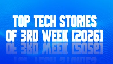 Top Tech Stories of 3rd Week