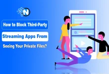 How to Block Third-Party Streaming Apps From Seeing Your Private Files in Storage?