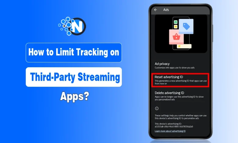 How to Limit Tracking on Third-Party Streaming Apps?