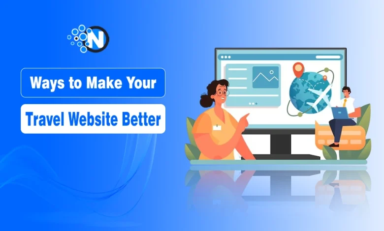 7 Ways to Make Your Travel Website Better Today